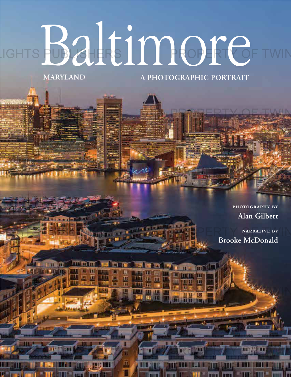 OF TWIN LIGHTS PUBLISHERS PROPERTY of TWIN LIGHTS PUBLISHERS Baltimore Maryland a PHOTOGRAPHIC PORTRAIT