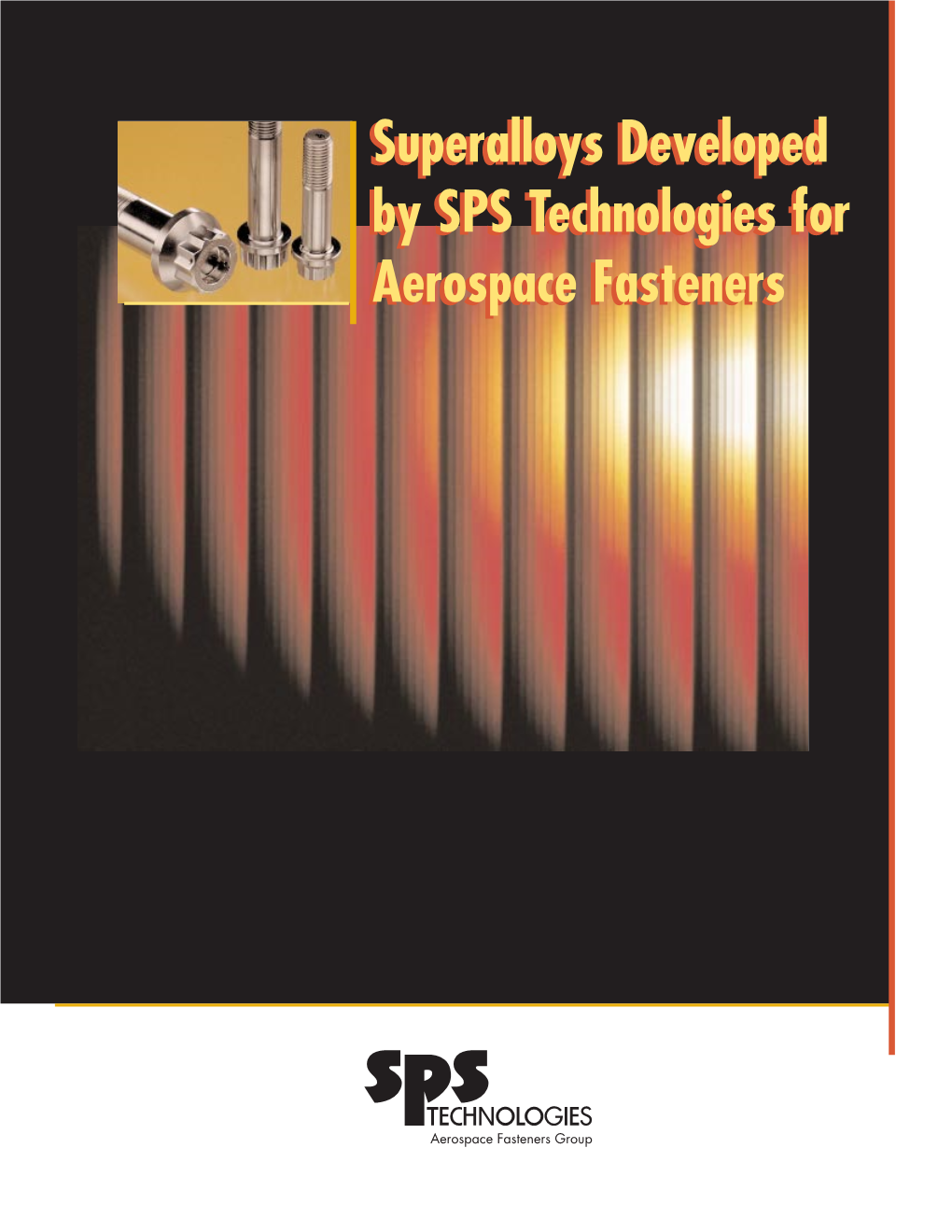 Superalloys Developed by SPS Technologies for Aerospace Fasteners