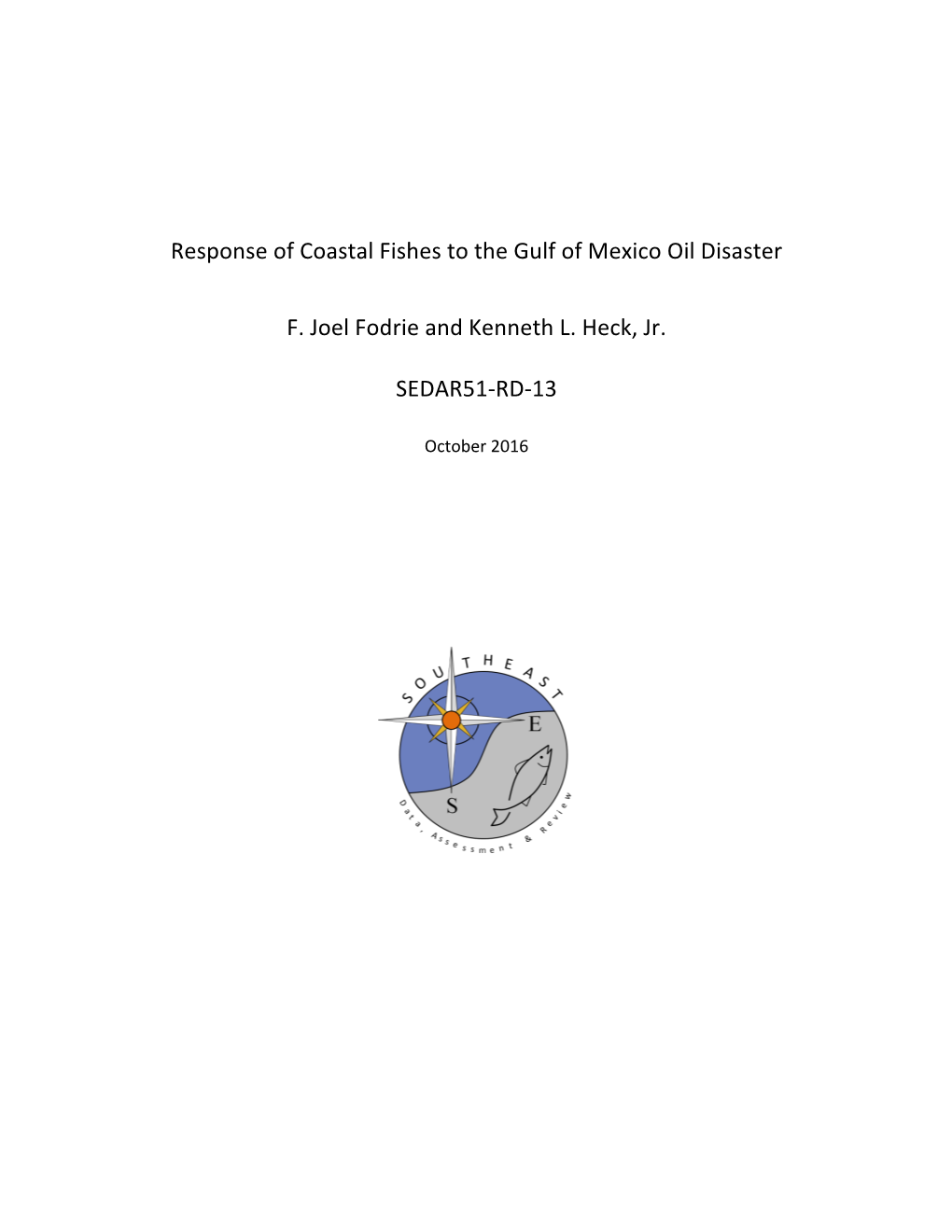 Response of Coastal Fishes to the Gulf of Mexico Oil Disaster F. Joel