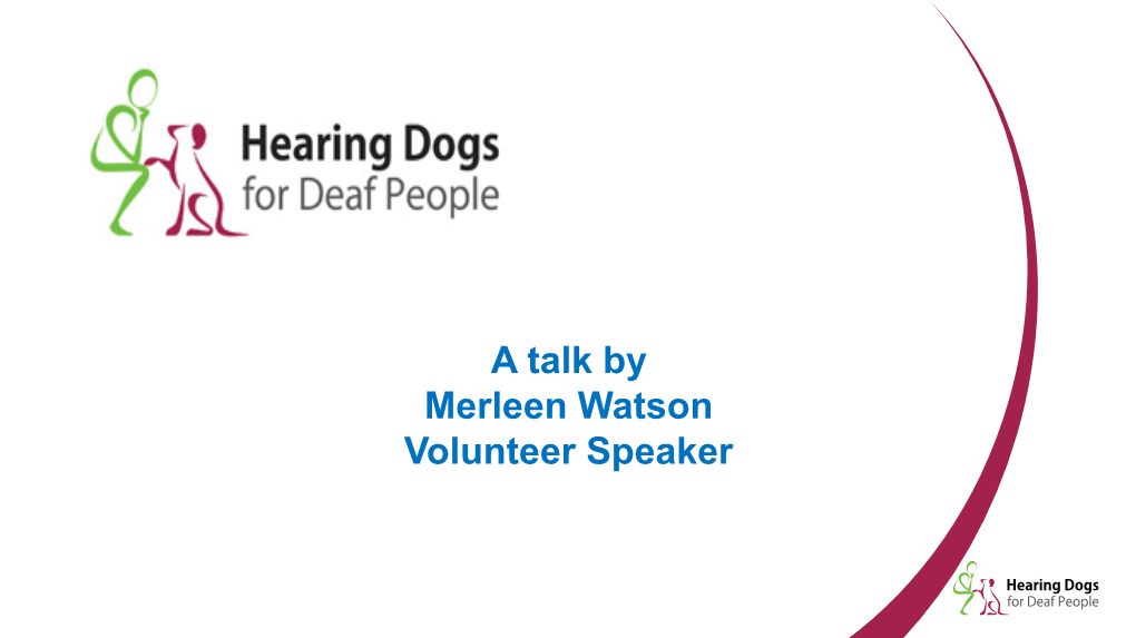 A Talk by Merleen Watson Volunteer Speaker