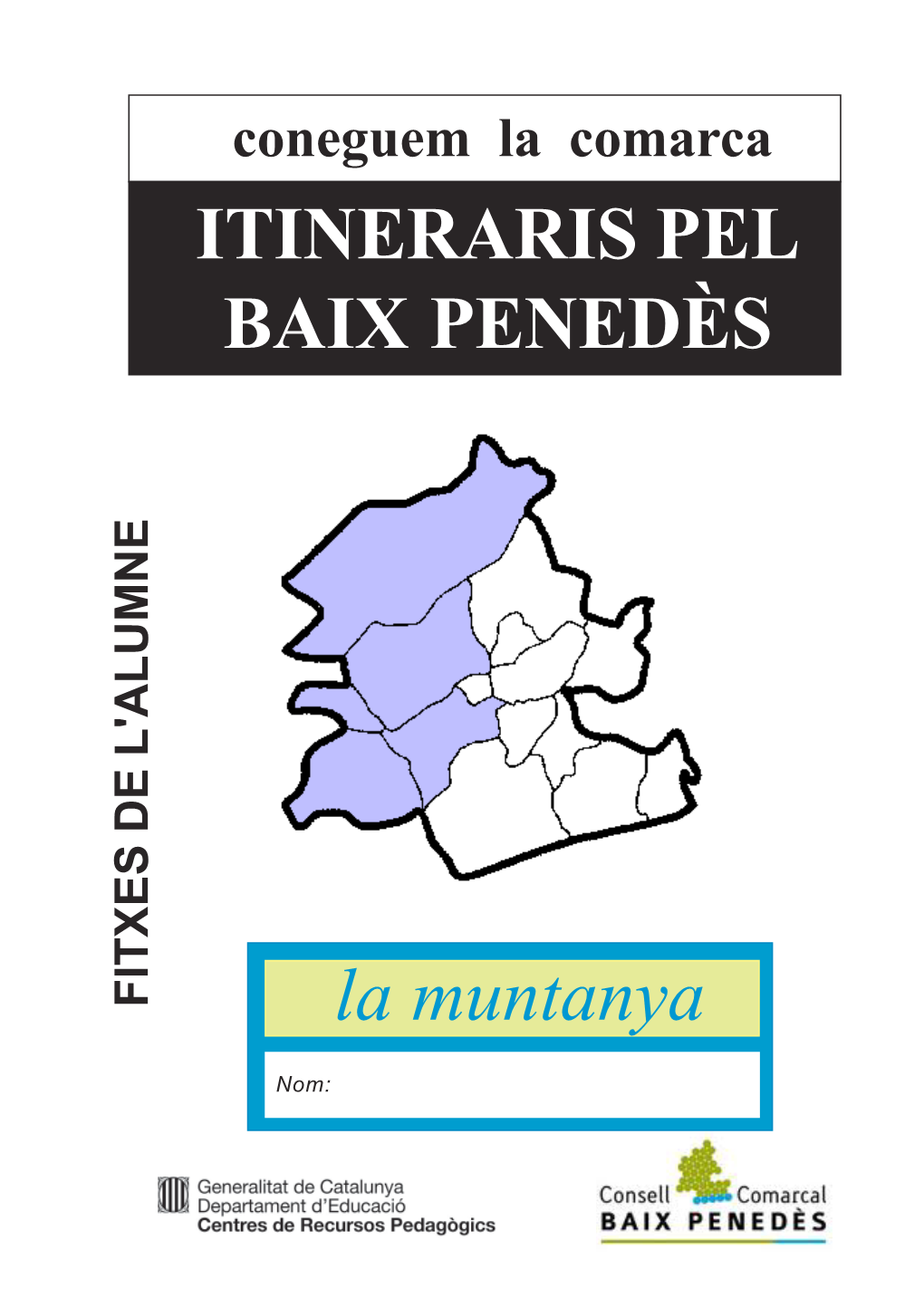 ITINERARIS PEL BAIX PENEDÈS La Muntanya