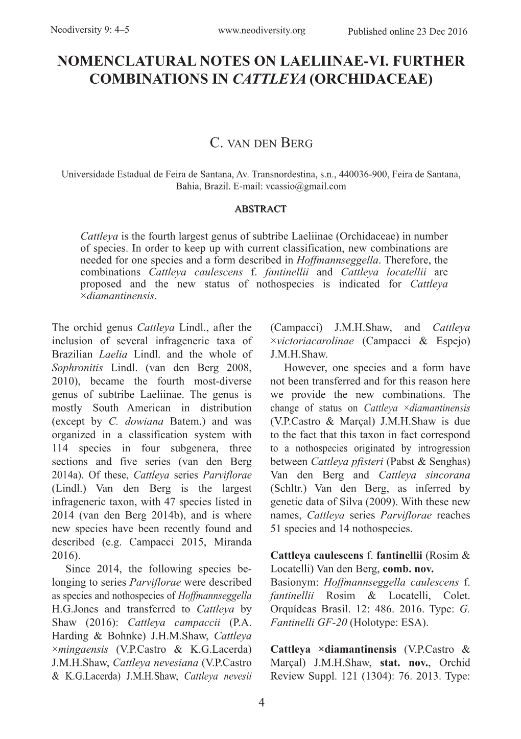 Nomenclatural Notes on Laeliinae-Vi. Further Combinations in Cattleya (Orchidaceae)