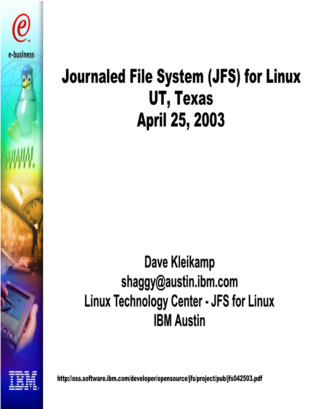 Journaled File System (JFS) for Linux UT, Texas April 25, 2003