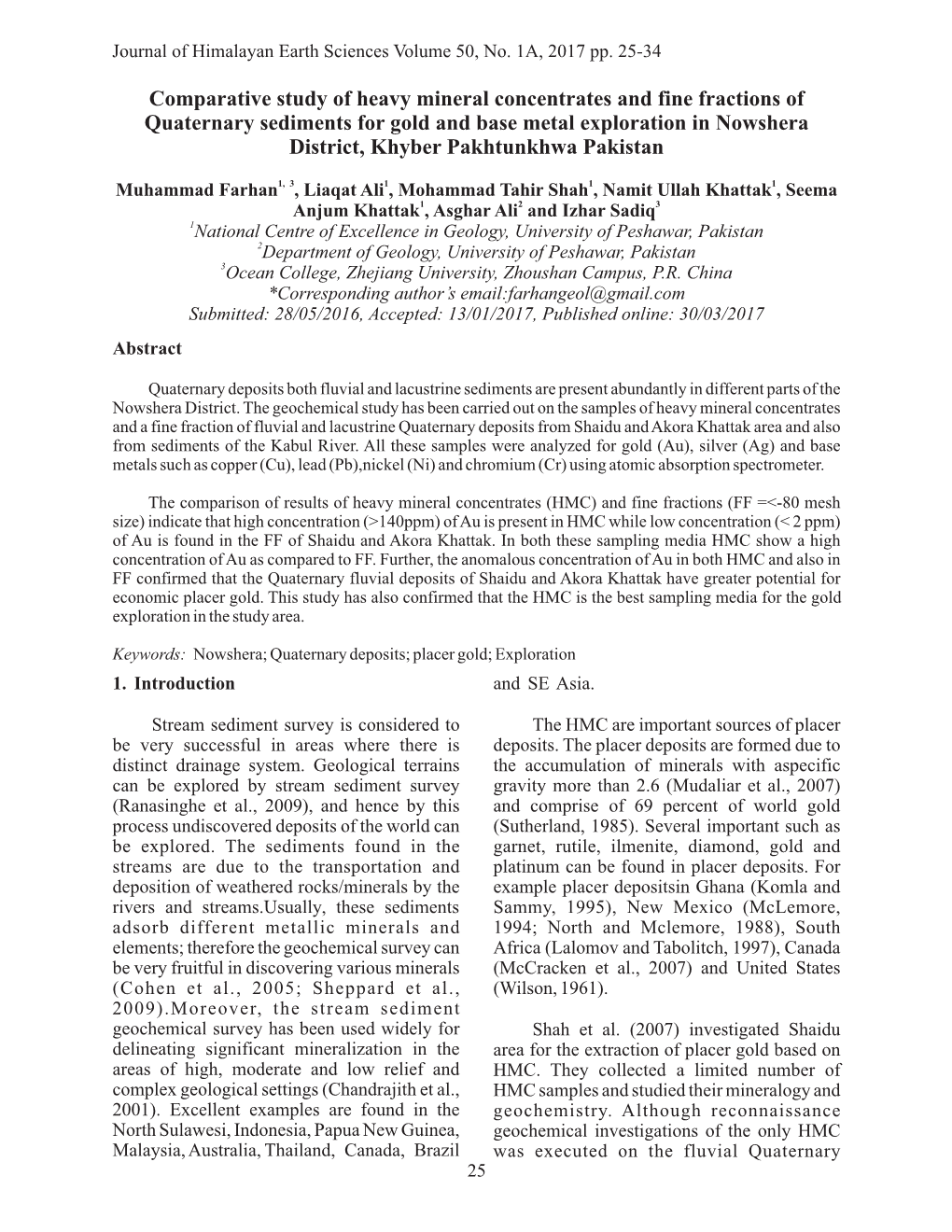 Comparative Study of Heavy Mineral Concentrates and Fine Fractions of Quaternary Sediments for Gold and Base Metal Exploration I