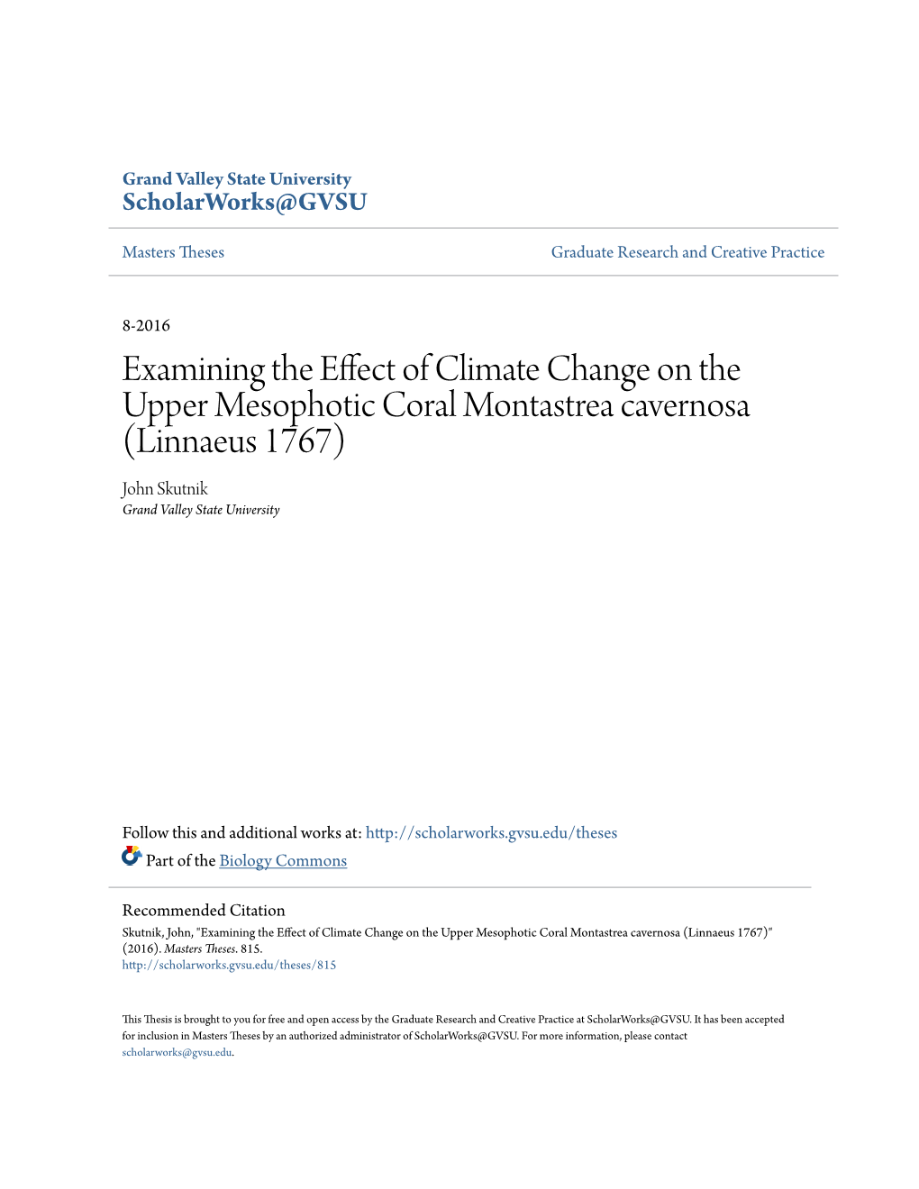 Examining the Effect of Climate Change on the Upper Mesophotic Coral Montastrea Cavernosa (Linnaeus 1767) John Skutnik Grand Valley State University