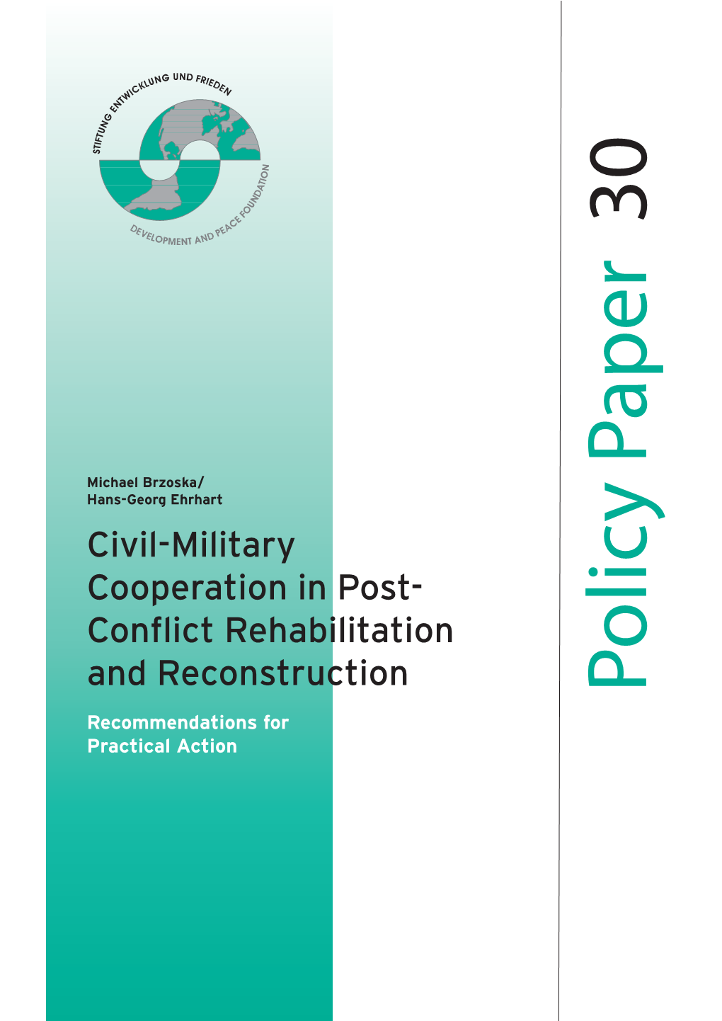 Civil-Military Cooperation in Post- Conflict Rehabilitation and Reconstruction 30 Paper Policy