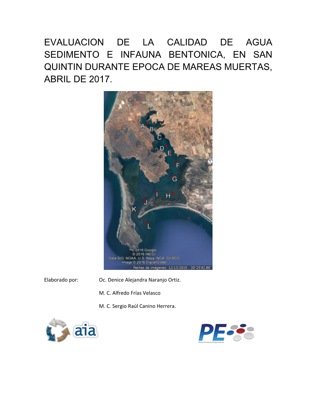 Evaluacion De La Calidad De Agua Sedimento E Infauna Bentonica, En San Quintin Durante Epoca De Mareas Muertas, Abril De 2017