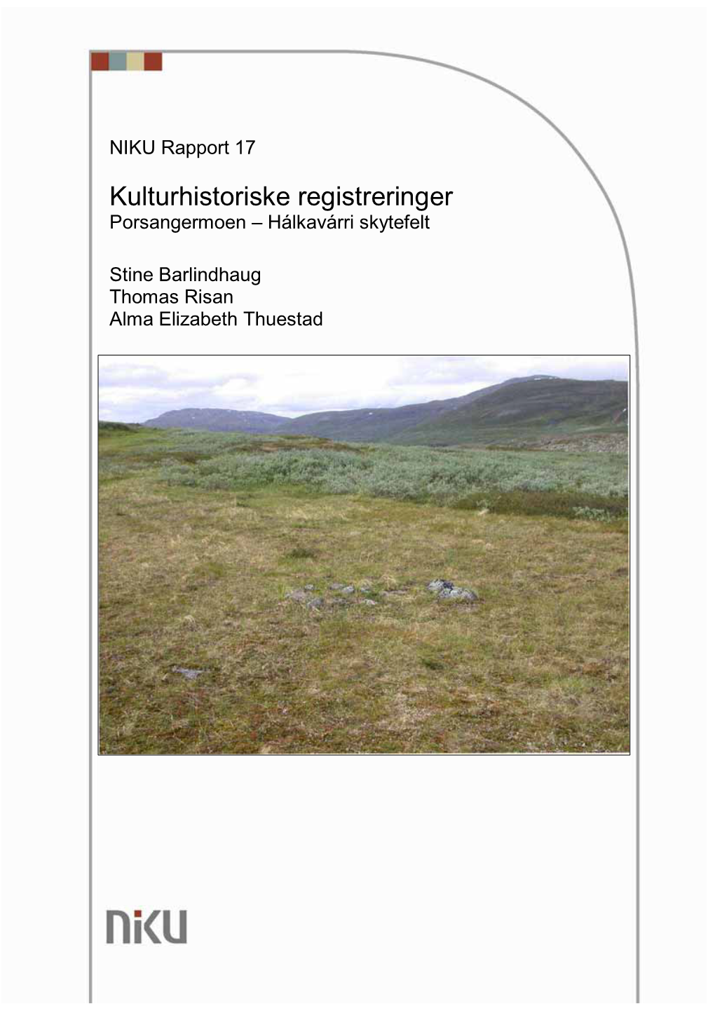 NIKU Rapport 17 Kulturhistoriske Registreringer Porsangermoen – Hálkavárri Skytefelt