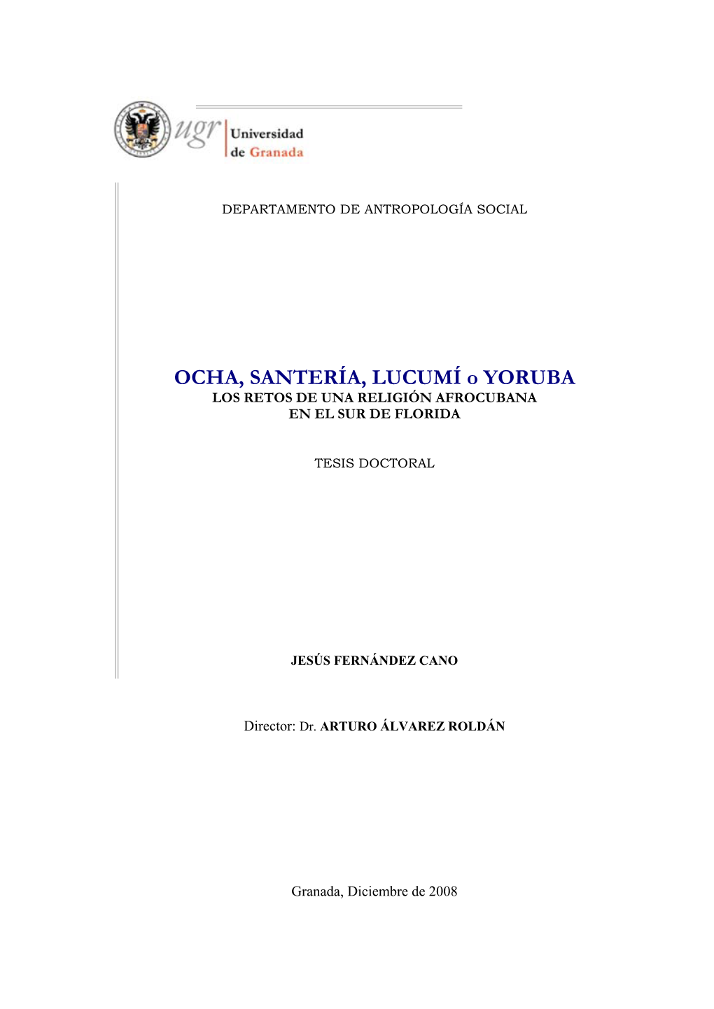 OCHA, SANTERÍA, LUCUMÍ O YORUBA LOS RETOS DE UNA RELIGIÓN AFROCUBANA EN EL SUR DE FLORIDA