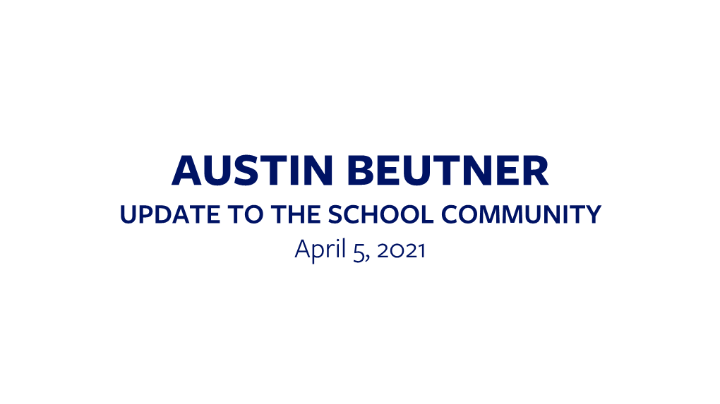 AUSTIN BEUTNER UPDATE to the SCHOOL COMMUNITY April 5, 2021 SCHOOL REOPENING CALENDAR Elementary Schools and Early Education Centers