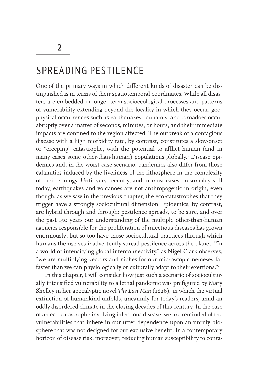 Spreading Pestilence One of the Primary Ways in Which Different Kinds of Disaster Can Be Dis- Tinguished Is in Terms of Their Spatiotemporal Coordinates