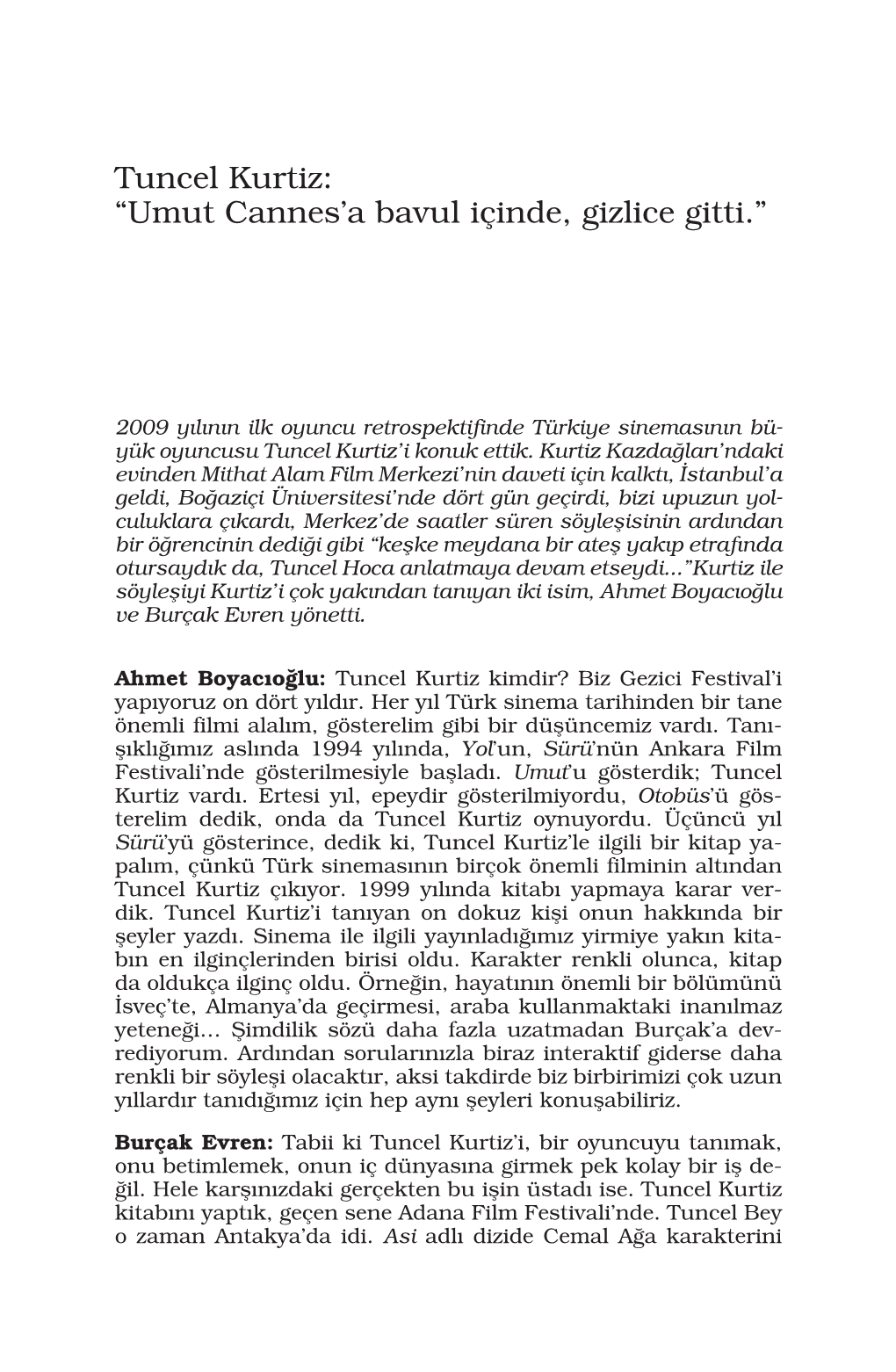 Tuncel Kurtiz: “Umut Cannes’A Bavul Içinde, Gizlice Gitti.”