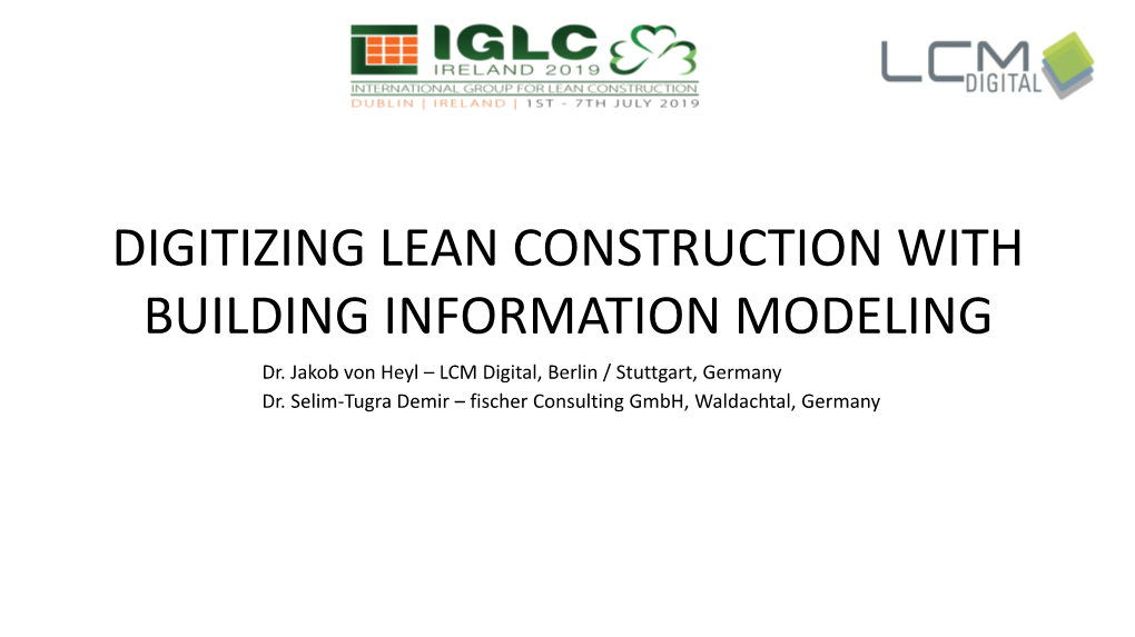 DIGITIZING LEAN CONSTRUCTION with BUILDING INFORMATION MODELING Dr