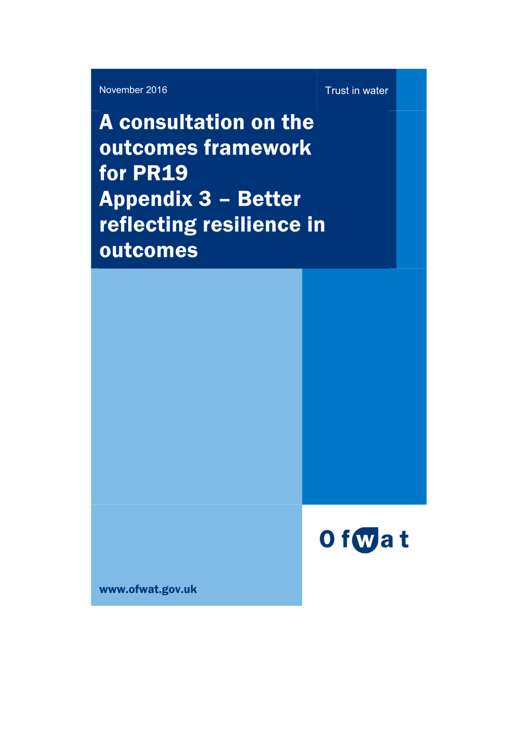 A Consultation on the Outcomes Framework for PR19 Appendix 3 – Better Reflecting Resilience in Outcomes