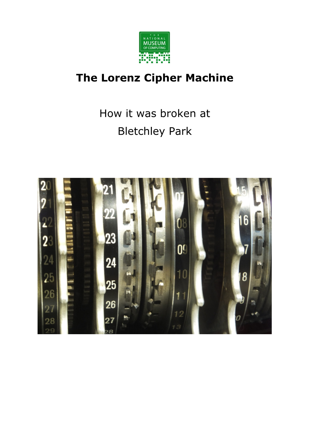 The Lorenz Cipher Machine How It Was Broken at Bletchley Park