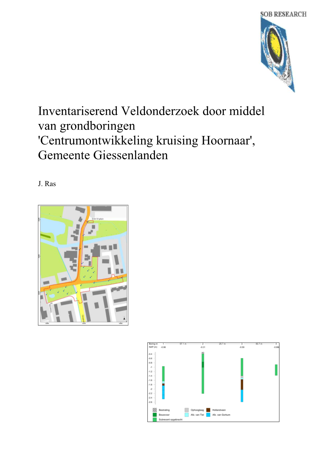 Inventariserend Veldonderzoek Door Middel Van Grondboringen 'Centrumontwikkeling Kruising Hoornaar', Gemeente Giessenlanden
