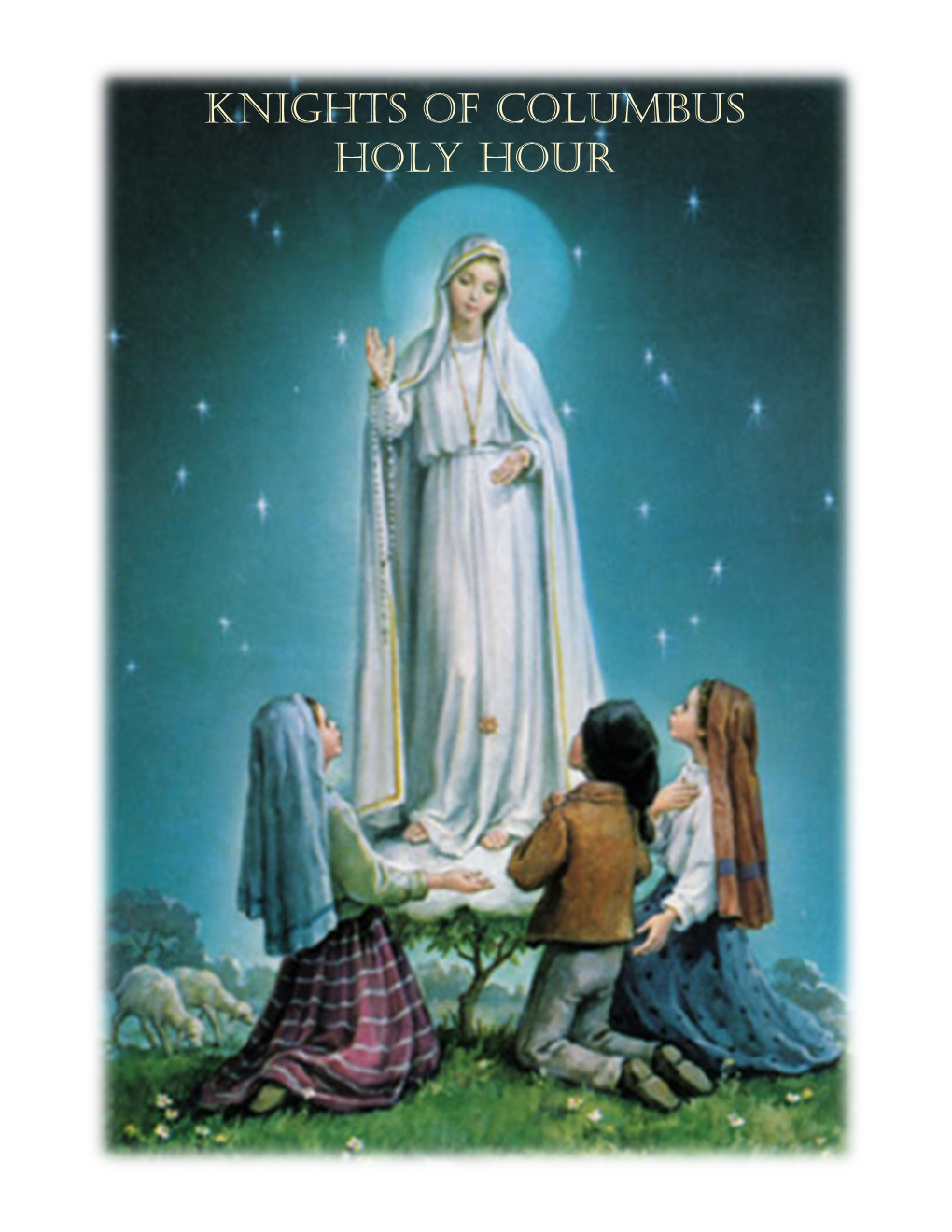 KNIGHTS of COLUMBUS HOLY HOUR May in Honour of the Blessed Mother and the Holy Ghost