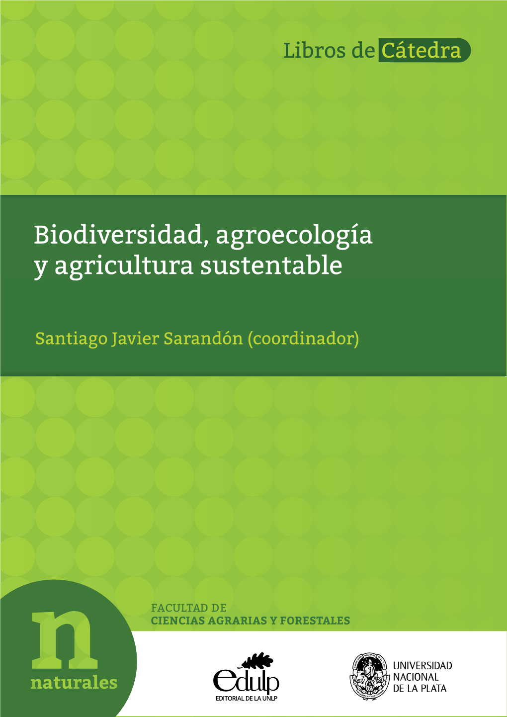 Biodiversidad, Agroecología Y Agricultura Sustentable