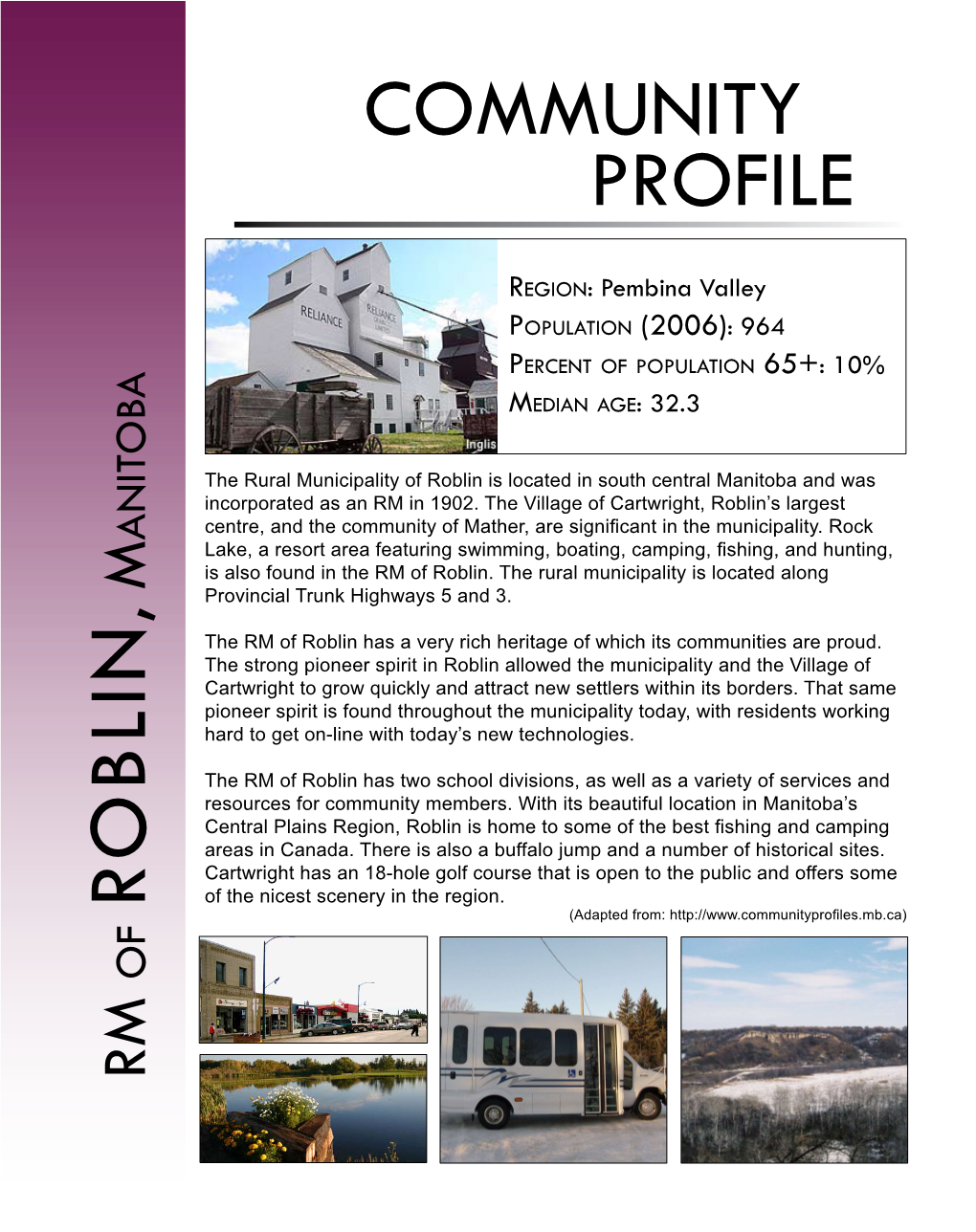 Roblin Is Located in South Central Manitoba and Was Incorporated As an RM in 1902