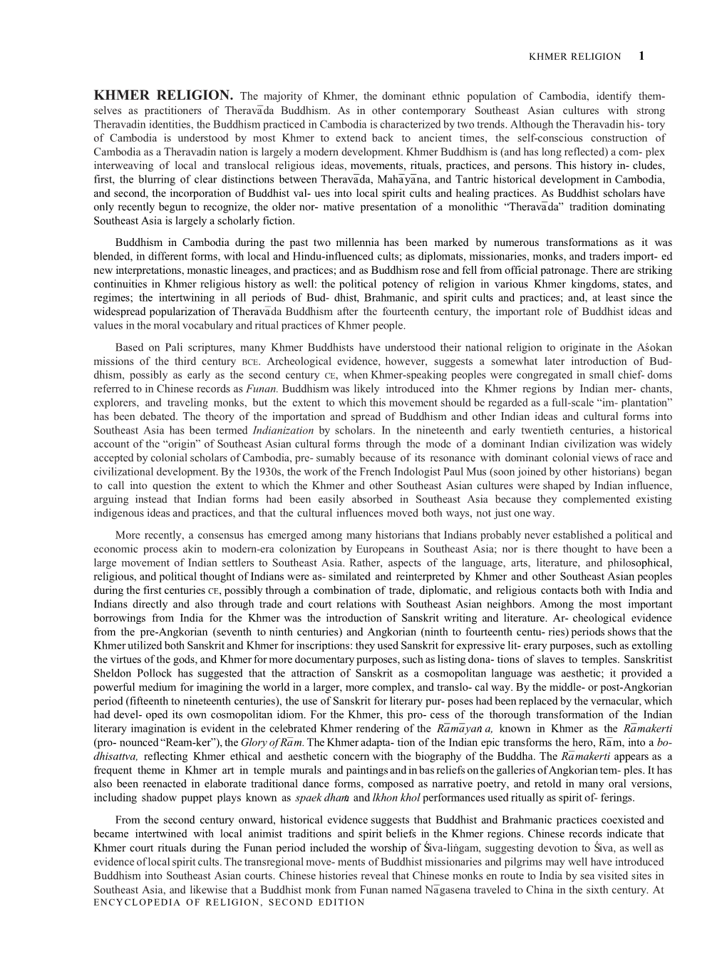 KHMER RELIGION. the Majority of Khmer, the Dominant Ethnic Population of Cambodia, Identify Them- Selves As Practitioners of Therava¯Da Buddhism