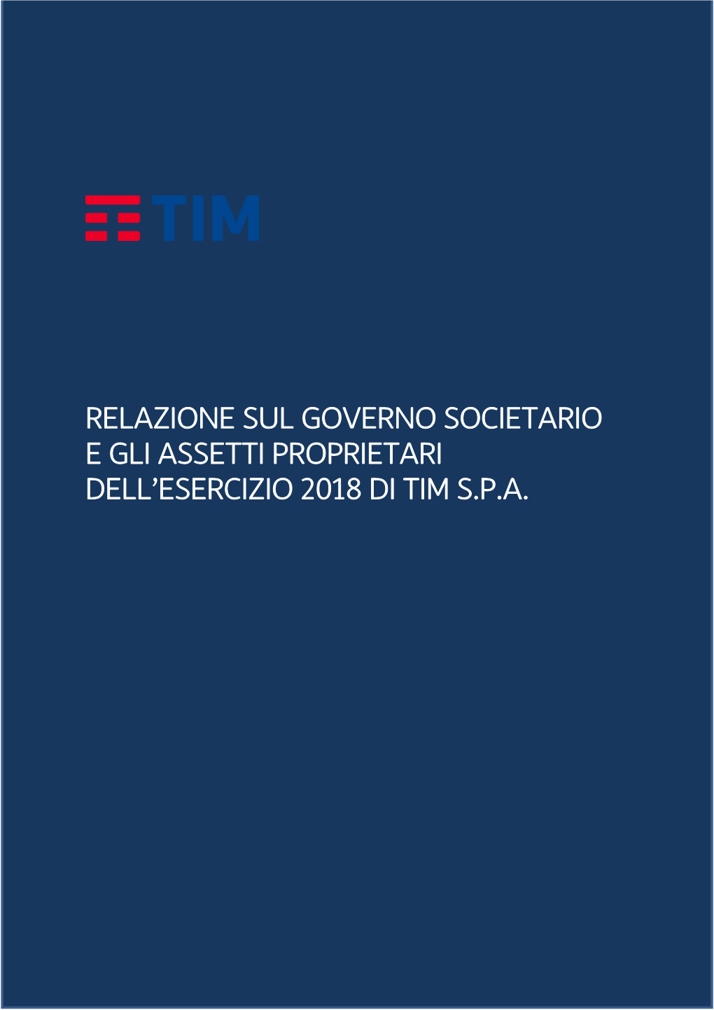 Relazione Sul Governo Societario E Gli Assetti Proprietari Dell’Esercizio 2018 Di Tim S.P.A