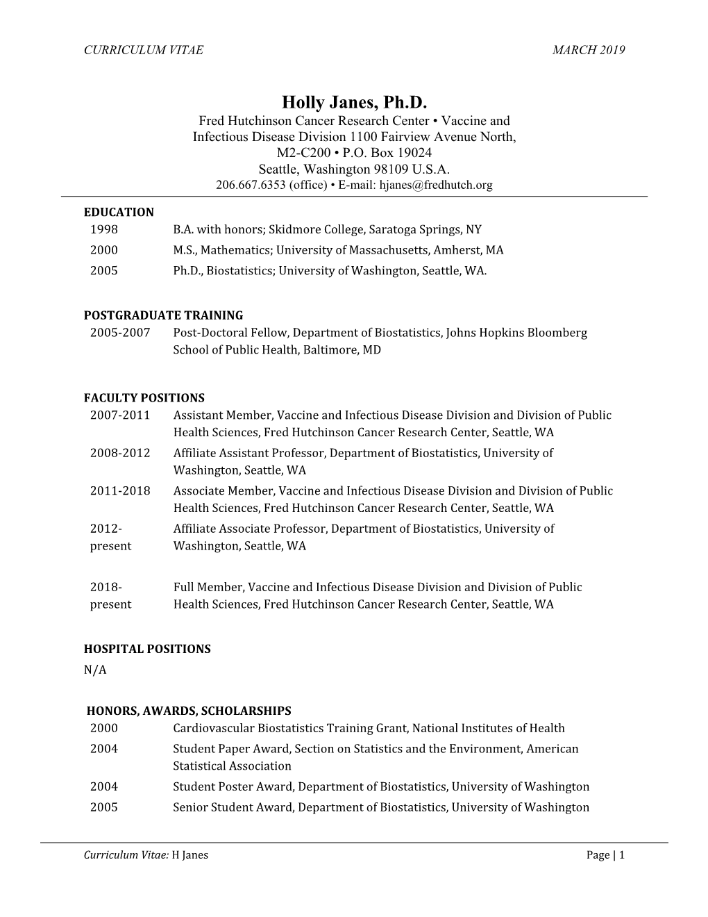 Holly Janes, Ph.D. Fred Hutchinson Cancer Research Center • Vaccine and Infectious Disease Division 1100 Fairview Avenue North, M2-C200 • P.O