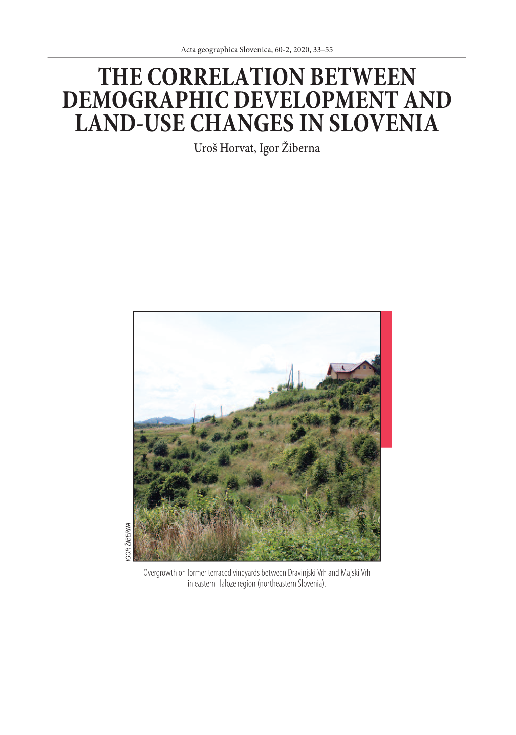 THE CORRELATION Between DEMOGRAPHIC Development and LAND-USE CHANGES in Slovenia Uroš Horvat, Igor Žiberna a N R E B I Ž