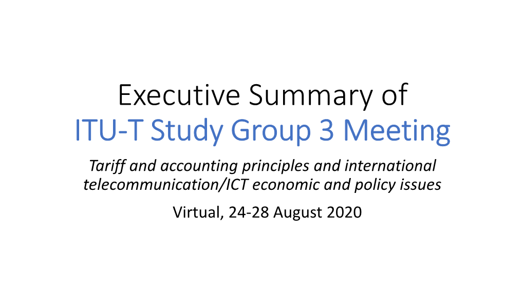 Executive Summary of ITU-T Study Group 3 Meeting