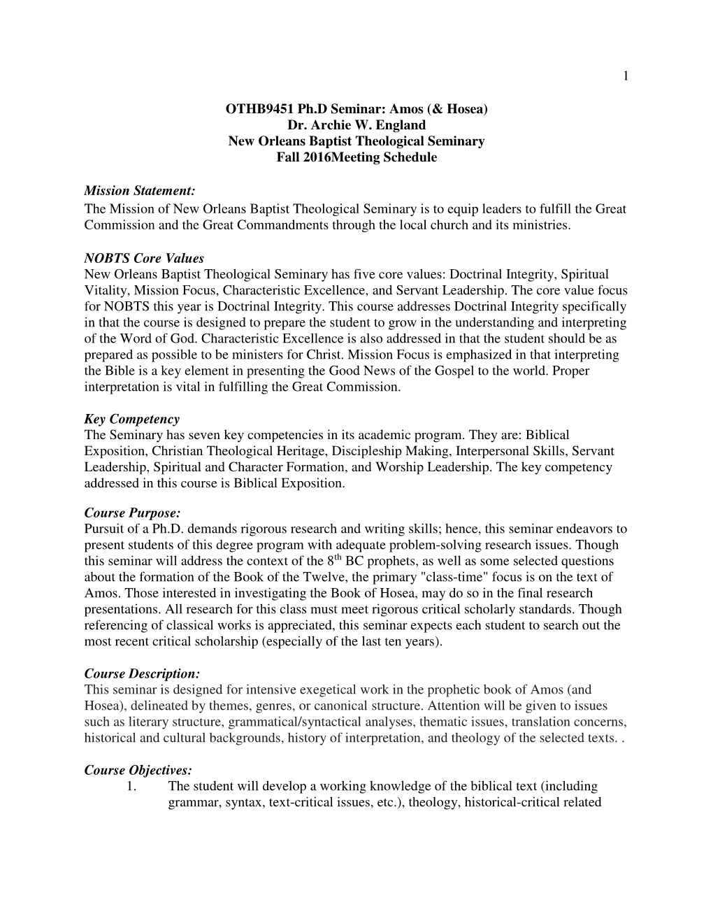 1 OTHB9451 Ph.D Seminar: Amos (& Hosea) Dr. Archie W. England New Orleans Baptist Theological Seminary Fall 2016Meeting Sche