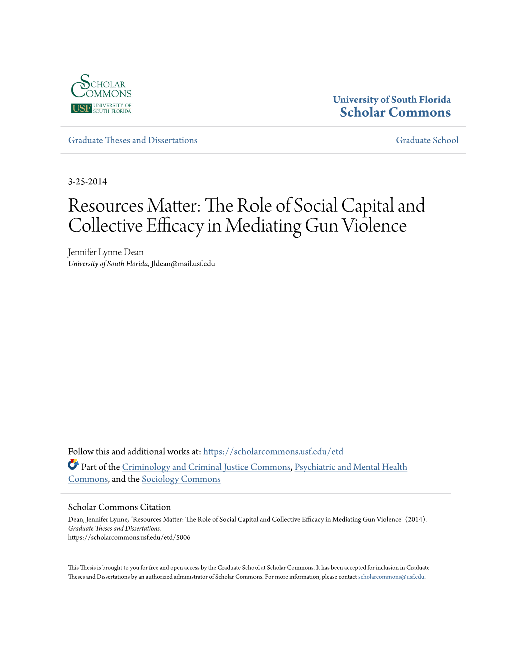 The Role of Social Capital and Collective Efficacy in Mediating Gun Violence Jennifer Lynne Dean University of South Florida, Jldean@Mail.Usf.Edu