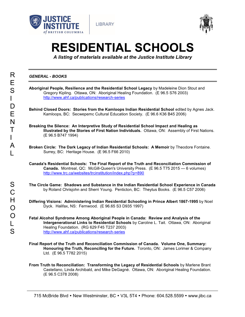 RESIDENTIAL SCHOOLS a Listing of Materials Available at the Justice Institute Library