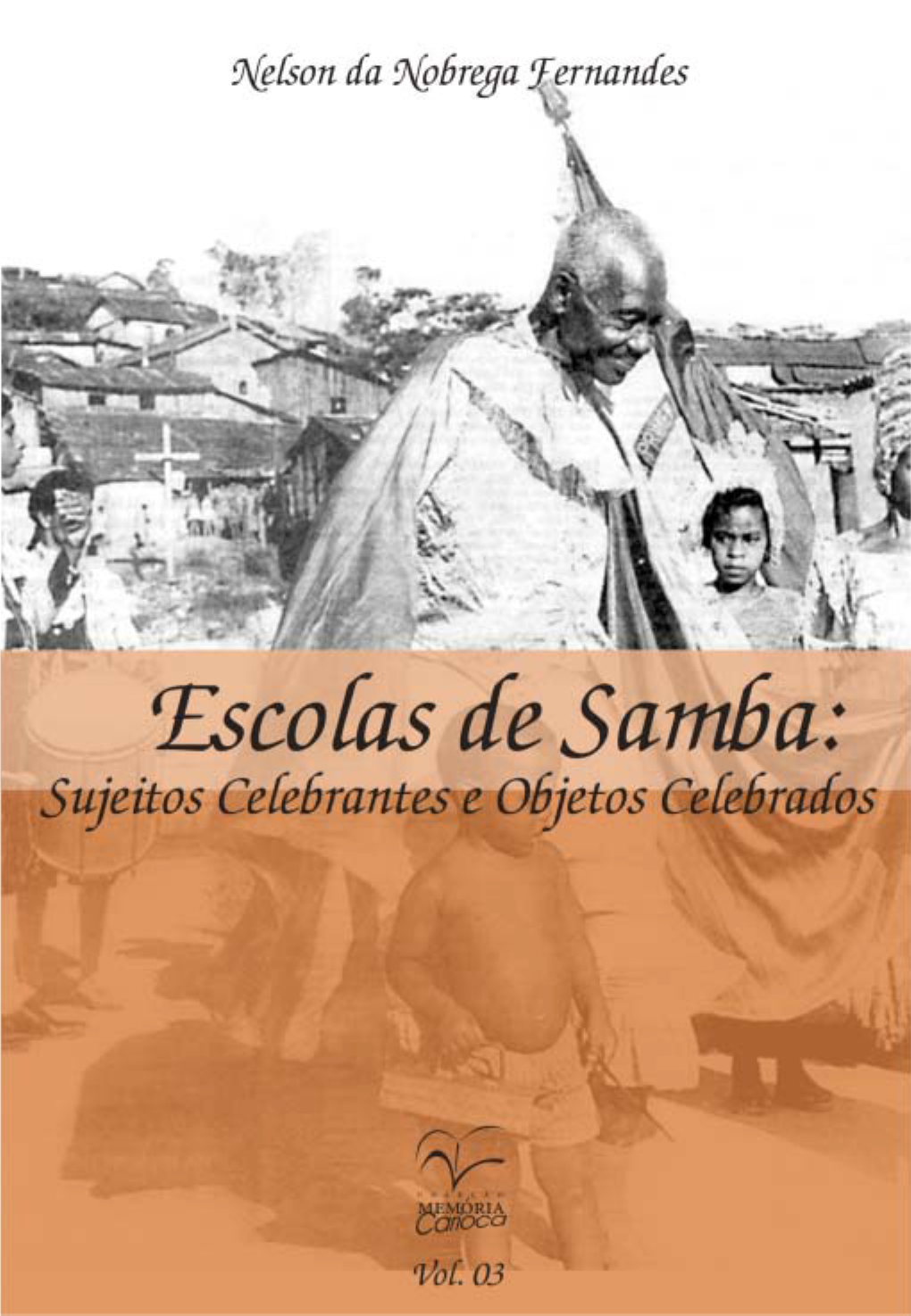 Escolas De Samba: Sujeitos Celebrantes E Objetos Celebrados PREFEITURA DA CIDADE DO RIO DE JANEIRO Cesar Maia