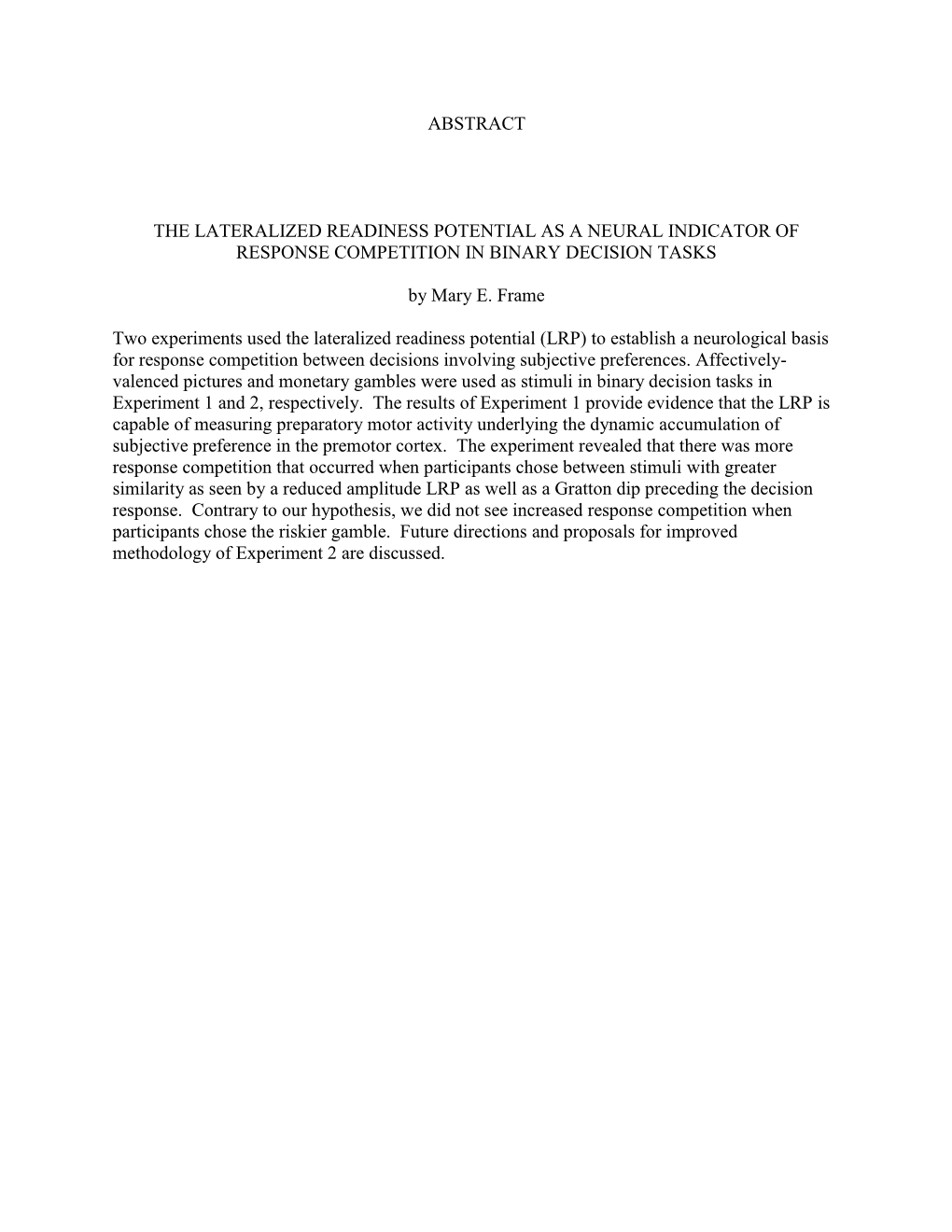 ABSTRACT the LATERALIZED READINESS POTENTIAL AS a NEURAL INDICATOR of RESPONSE COMPETITION in BINARY DECISION TASKS by Mary E. F