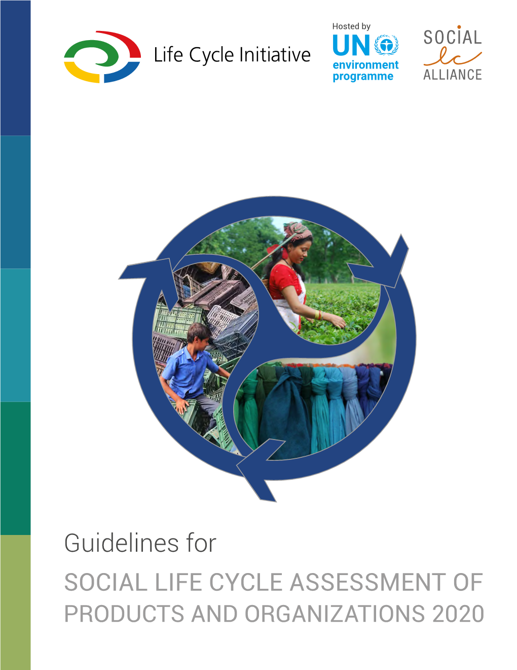 Guidelines for SOCIAL LIFE CYCLE ASSESSMENT of PRODUCTS and ORGANIZATIONS 2020 Copyright © United Nations Environment Programme, 2020