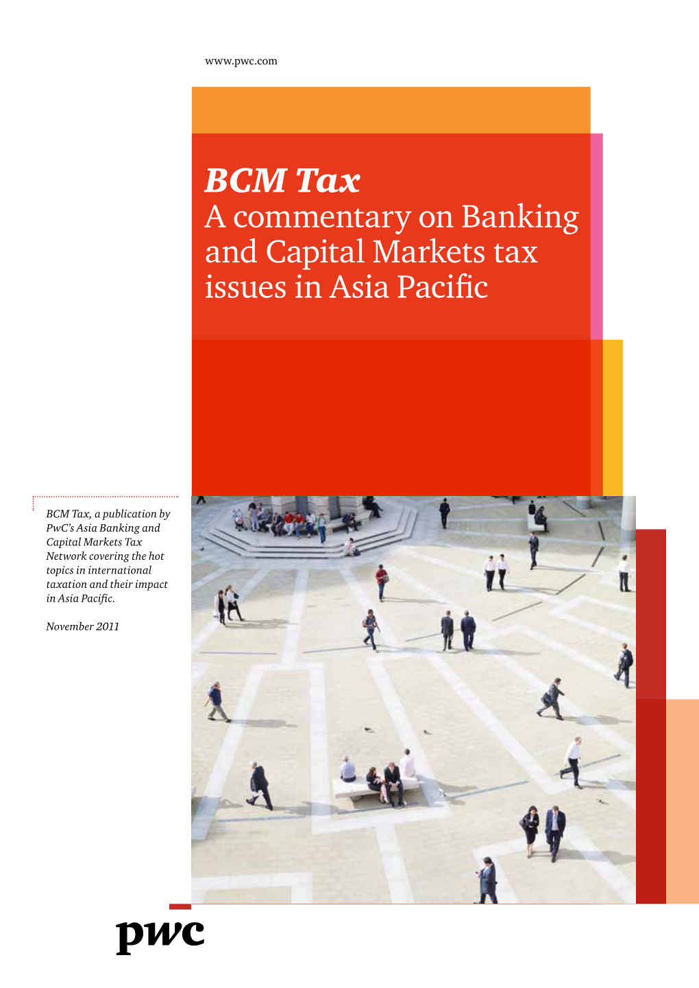 BCM Tax a Commentary on Banking and Capital Markets Tax Issues in Asia Pacific