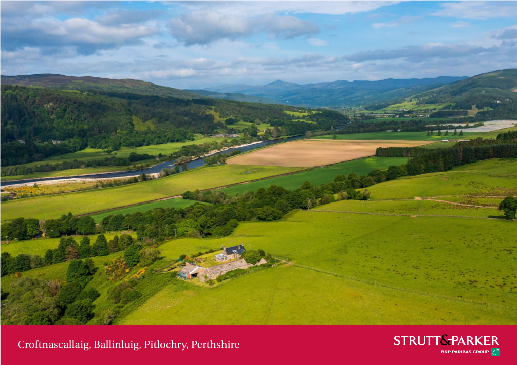 Croftnascallaig, Ballinluig, Pitlochry, Perthshire Croftnascallaig, Ballinluig, Situated Behind Croftnascallaig Are 2 Large Outbuildings