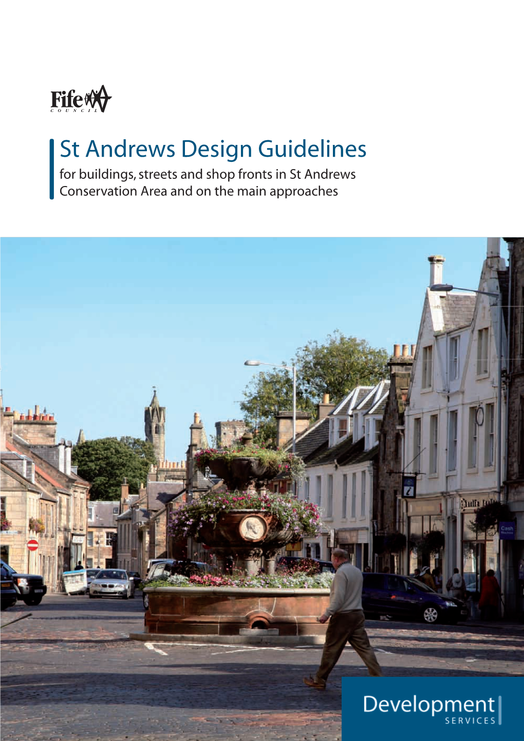 St Andrews Design Guidelines for Buildings, Streets and Shop Fronts in St Andrews Conservation Area and on the Main Approaches