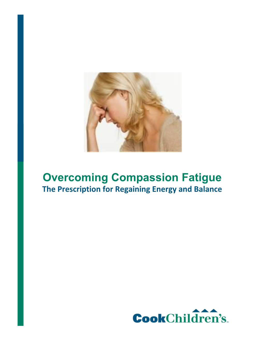 Overcoming Compassion Fatigue the Prescription for Regaining Energy and Balance