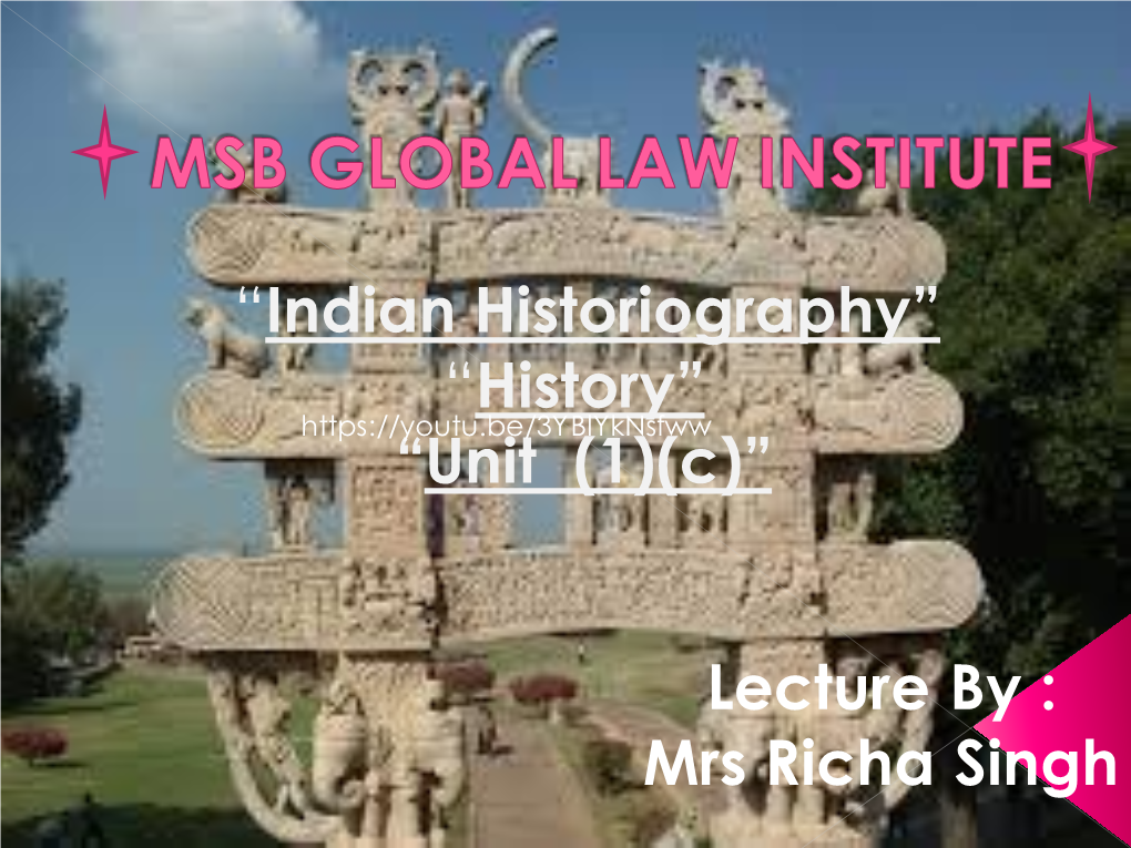 Indian Historiography” “History” “Unit (1)(C)”