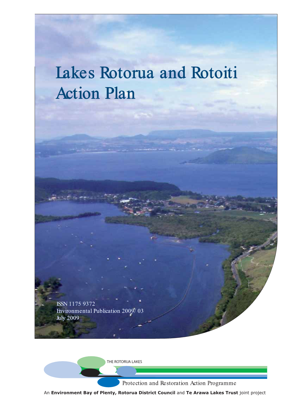 Lakes Rotorua and Rotoiti Action Plan Environmental Publication 2009/03 Ii Environment Bay of Plenty, Rotorua District Council, Te Arawa Lakes Trust