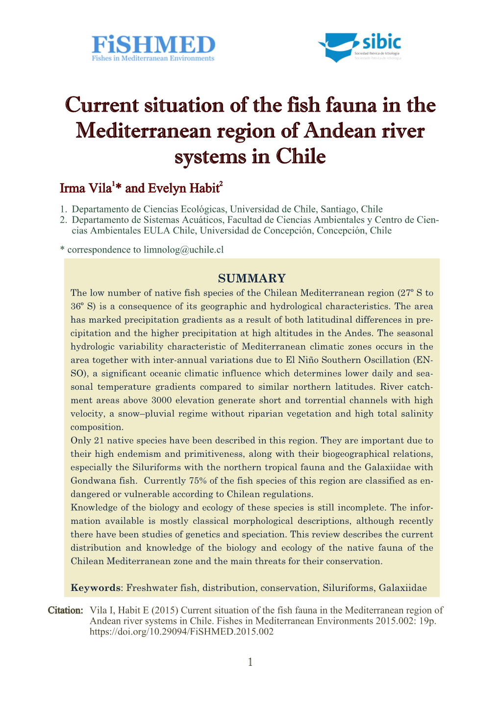 Current Situation of the Fish Fauna in the Mediterranean Region of Andean River Systems in Chile Irma Vila1* and Evelyn Habit2 1