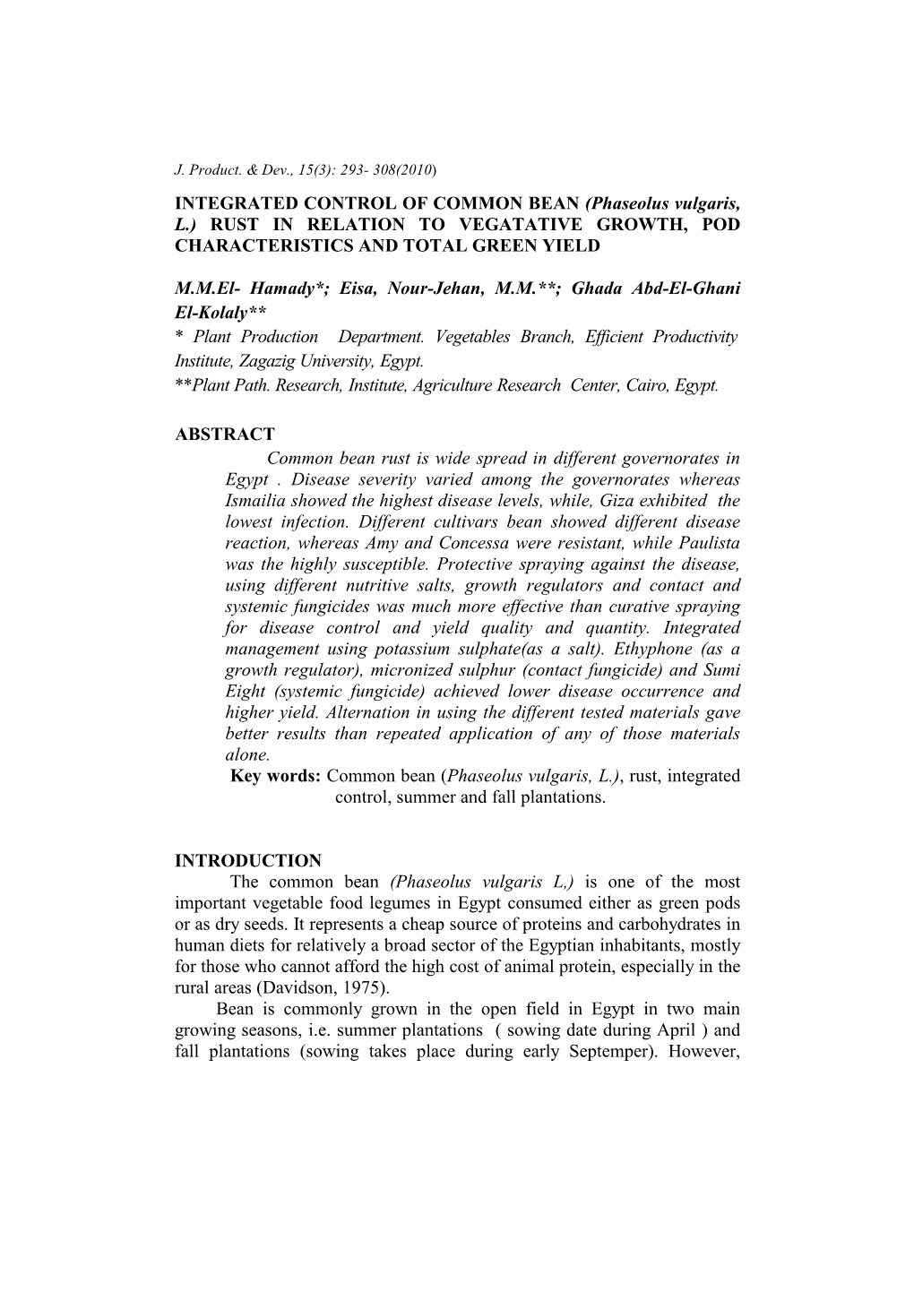 INTEGRATED CONTROL of COMMON BEAN (Phaseolus Vulgaris, L.) RUST in RELATION to VEGATATIVE GROWTH, POD CHARACTERISTICS and TOTAL GREEN YIELD