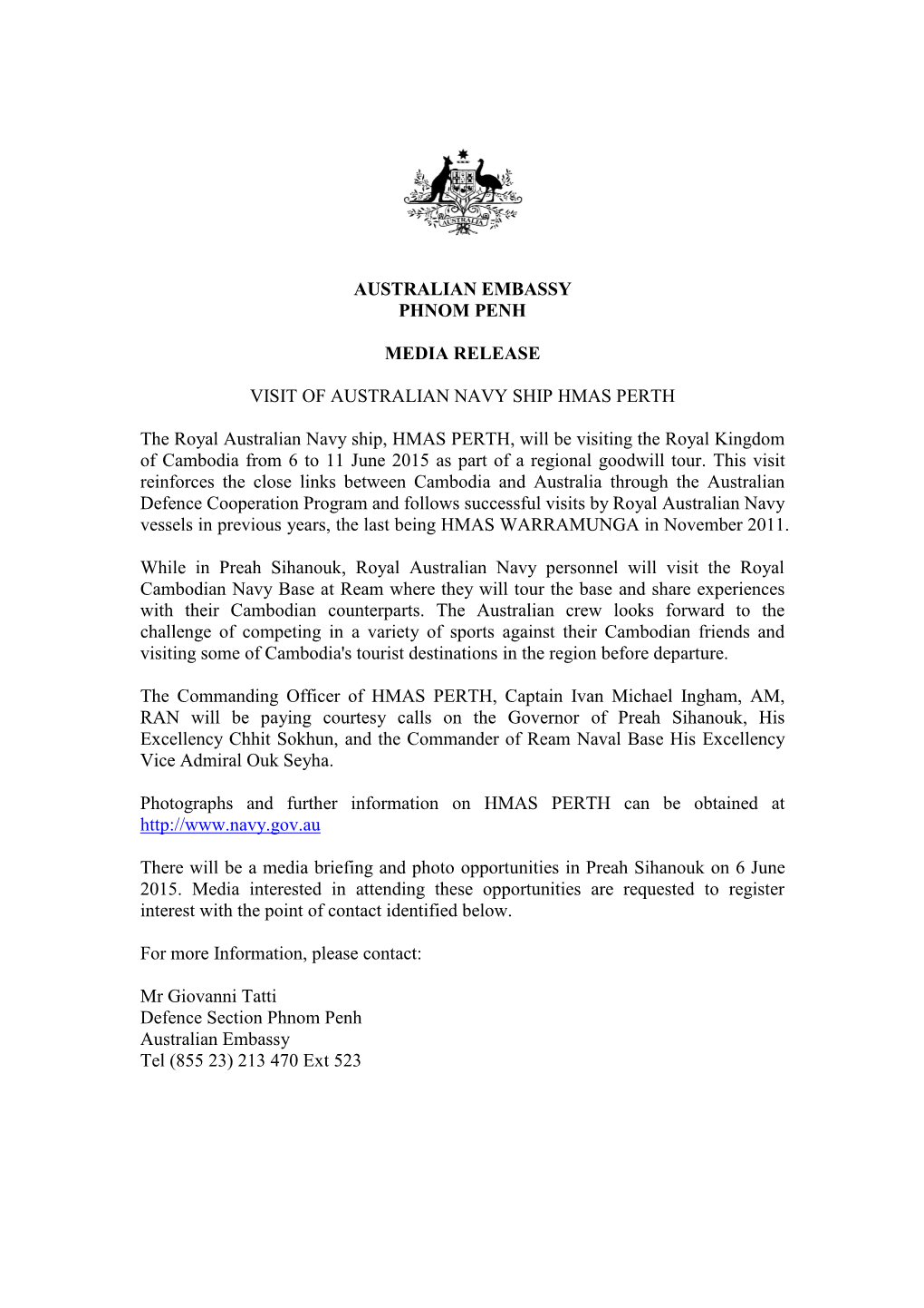 AUSTRALIAN EMBASSY PHNOM PENH MEDIA RELEASE VISIT of AUSTRALIAN NAVY SHIP HMAS PERTH the Royal Australian Navy Ship, HMAS PERTH