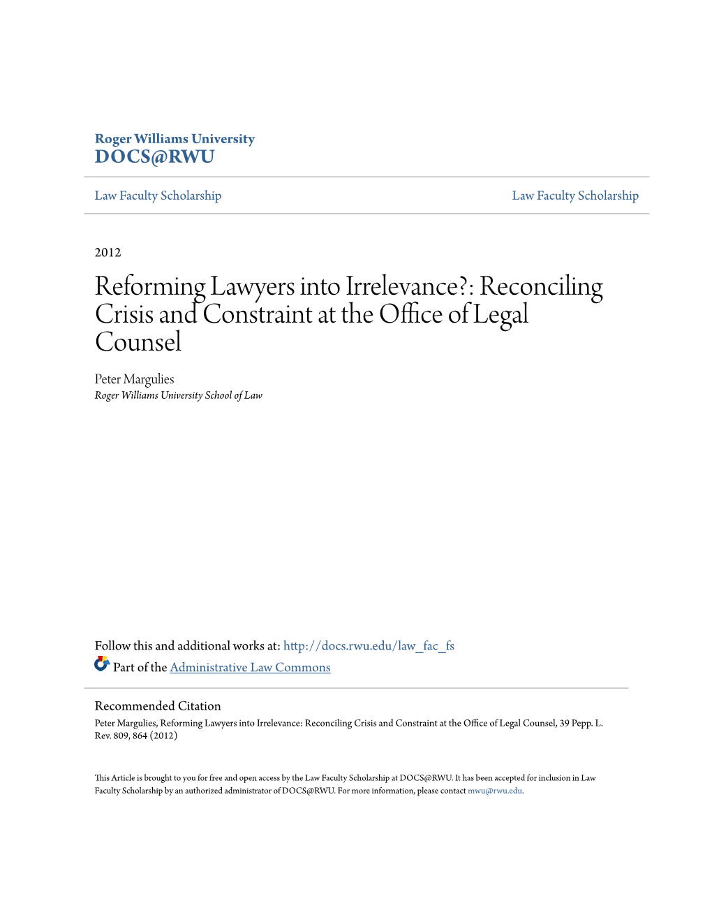 Reforming Lawyers Into Irrelevance?: Reconciling Crisis and Constraint at the Office of Legal Counsel Peter Margulies Roger Williams University School of Law