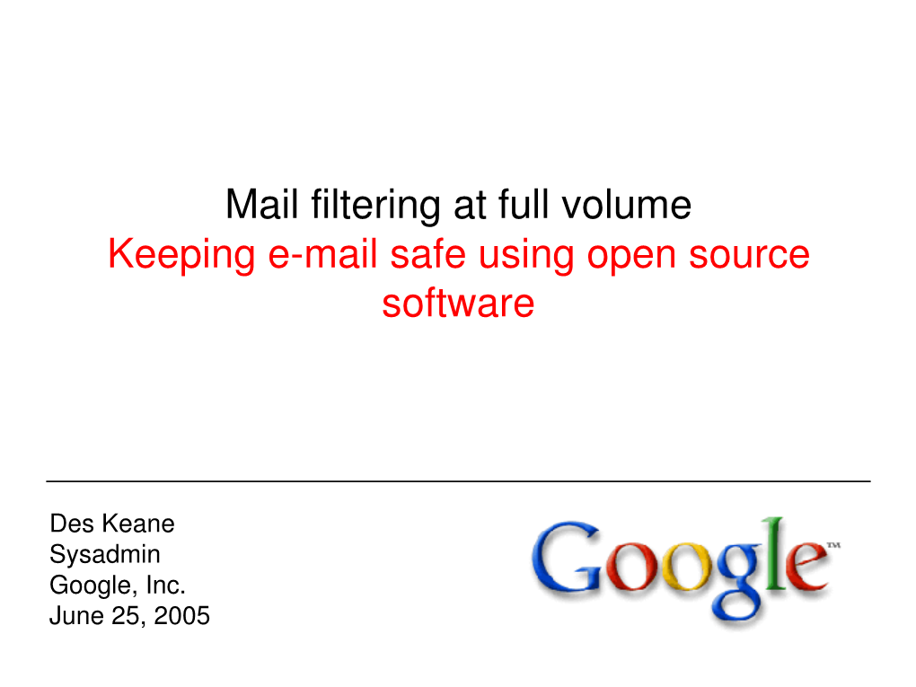 Mail Filtering at Full Volume Keeping E­Mail Safe Using Open Source Software