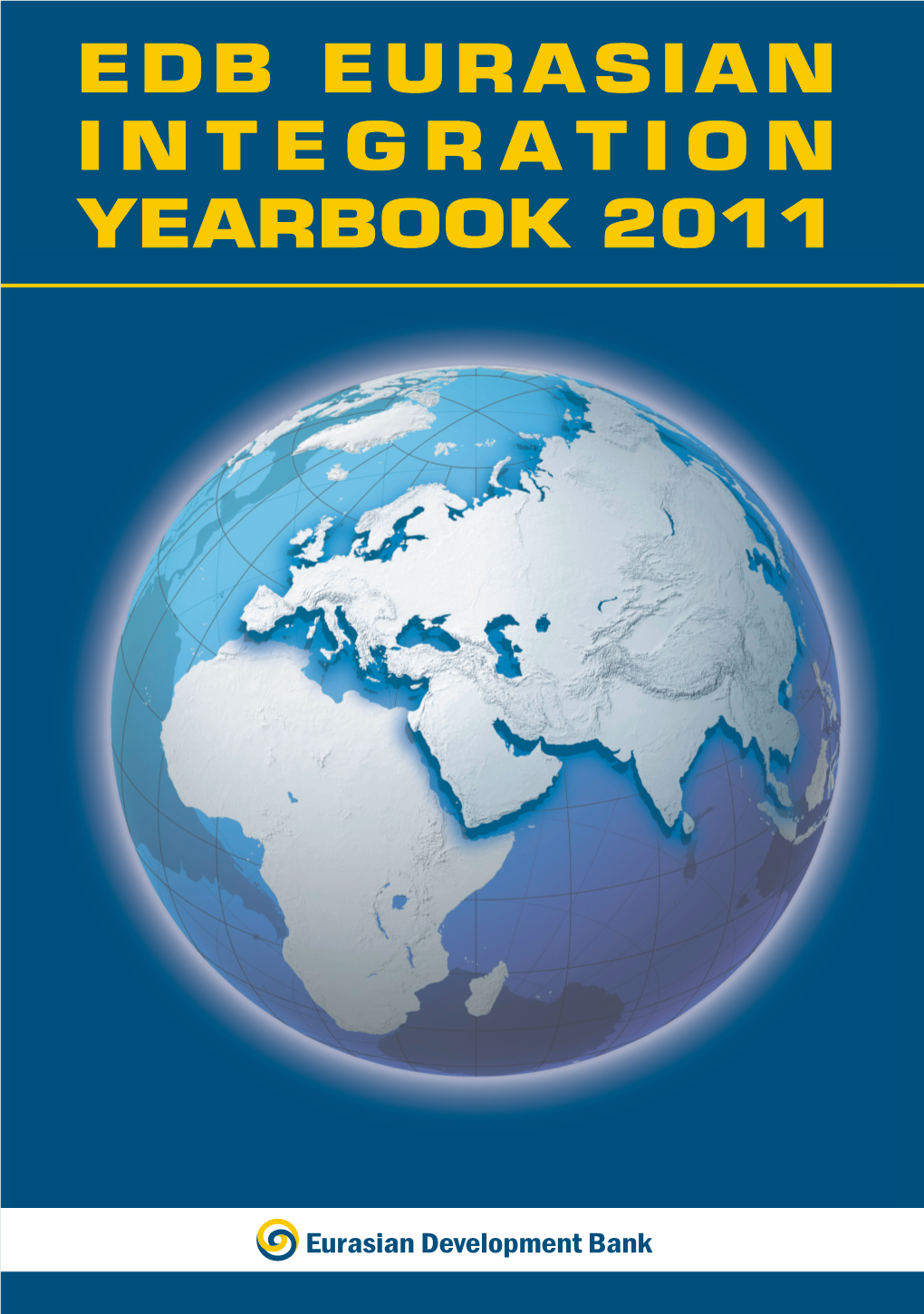 EDB Eurasian Integration Yearbook 2011 Contents