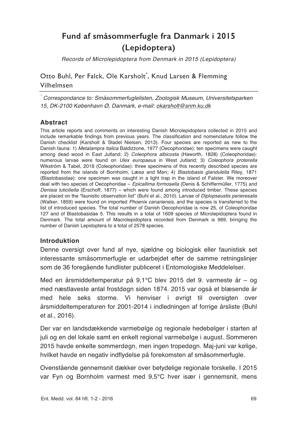 Fund Af Småsommerfugle Fra Danmark I 2015 (Lepidoptera) Records of Microlepidoptera from Denmark in 2015 (Lepidoptera)