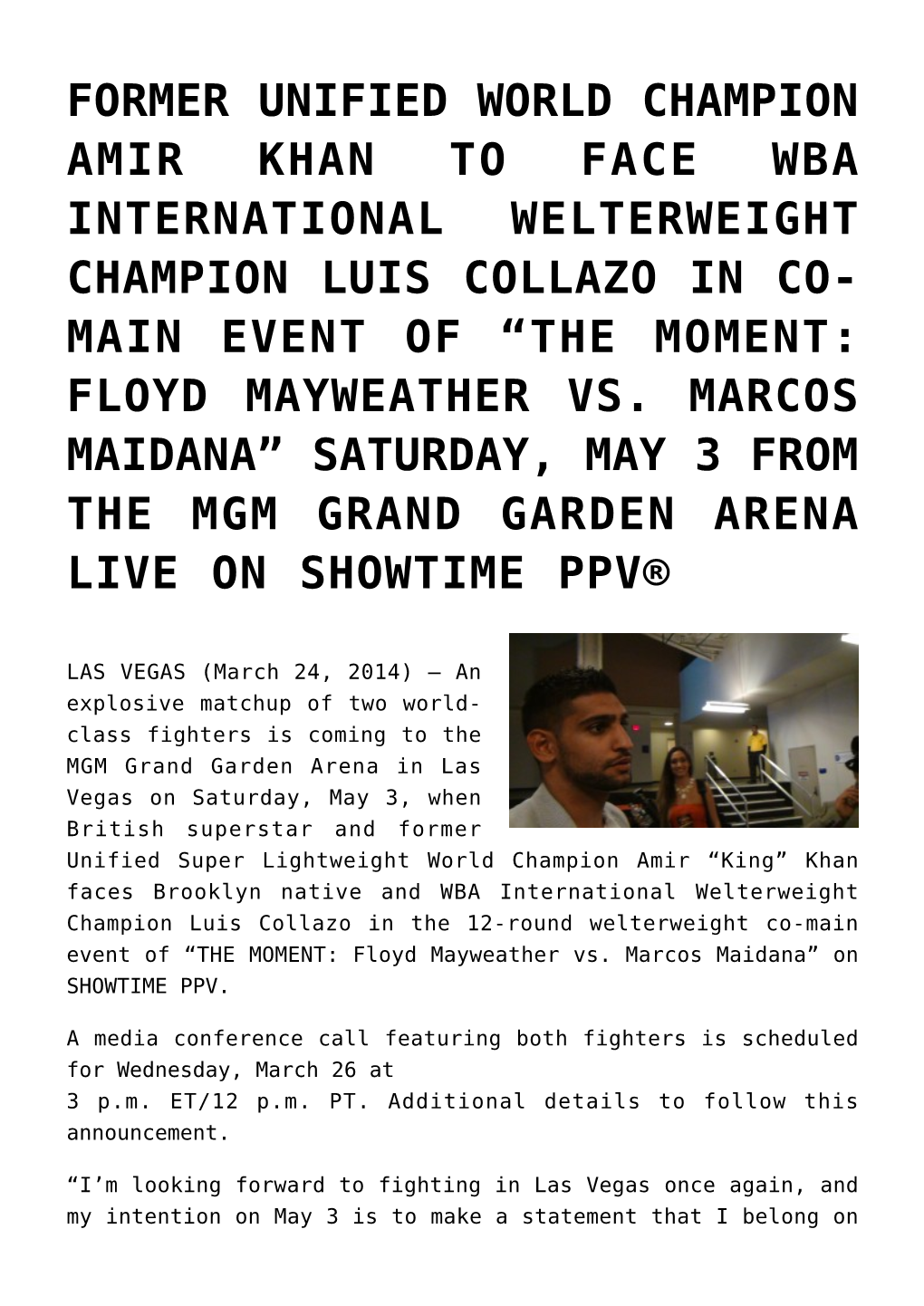 Former Unified World Champion Amir Khan to Face Wba International Welterweight Champion Luis Collazo in Co- Main Event of “The Moment: Floyd Mayweather Vs