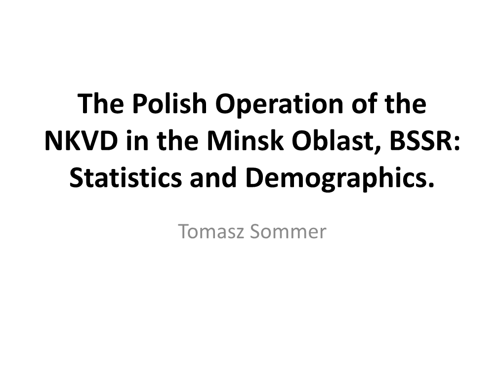 The Polish Operation of the NKVD in the Minsk Oblast, BSSR: Statistics and Demographics
