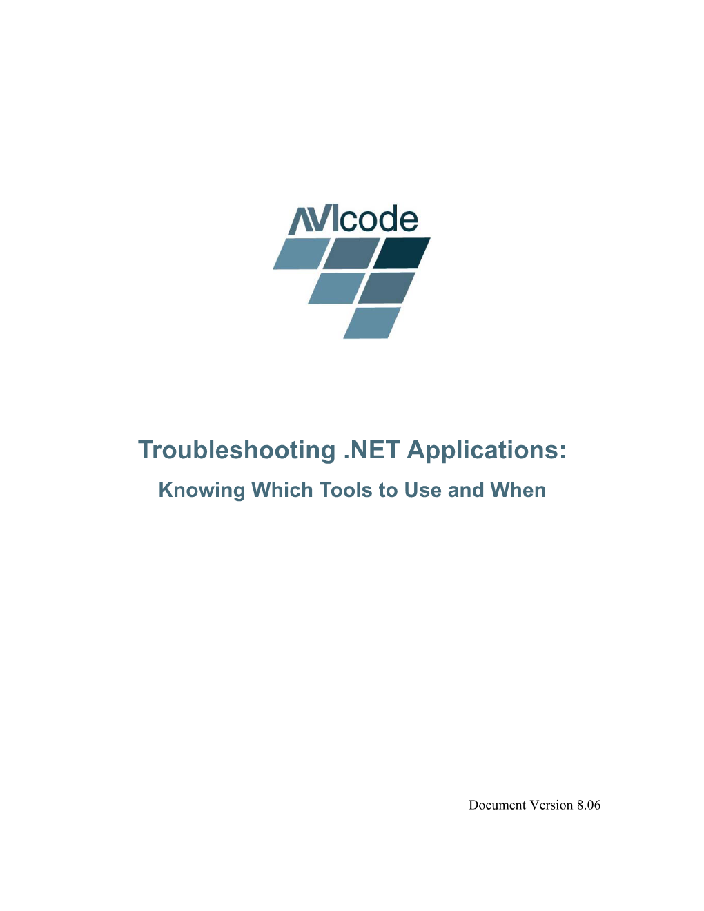 Troubleshooting .NET Applications: Knowing Which Tools to Use and When